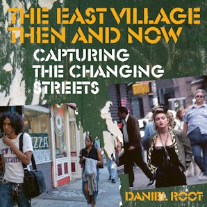 The East Village Then and Now